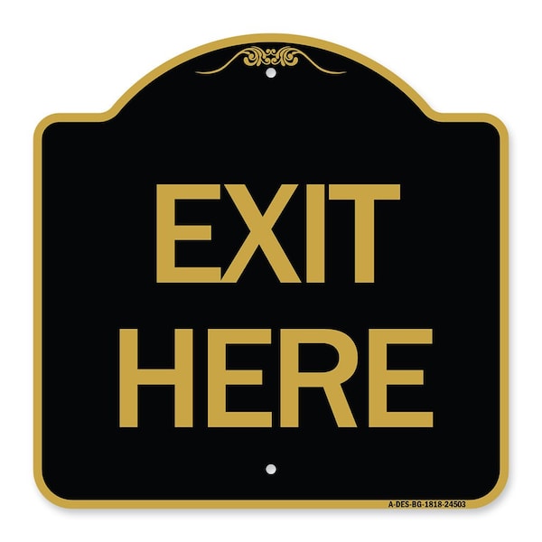 Signmission Designer Series Sign-Exit Here, Black & Gold Aluminum Sign, 18" H, 18" L, BG-1818-24503 A-DES-BG-1818-24503 - main